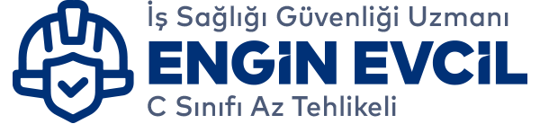 İş Sağlığı ve Güvenliği Uzmanı Engin EVCİL - C Sınıfı Az Tehlikeli